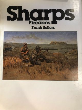 Sharps Firearms By Frank Sellers First Edition