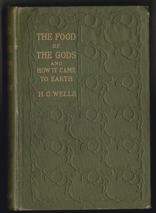 H G Wells - The Food Of The Gods - 1st/1st 1904 With Ads Dated 20.  7.  04 - Scarce