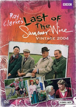 Last Of The Summer Wine: Vintage 2004