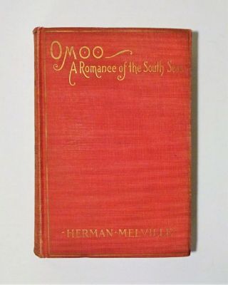 Omoo By Herman Melville,  A Narrative Of Adventures In The South Seas,  Moby Dick