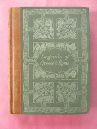 Legends Of Greece & Rome By Grace H Kupfer 1919 Quarter Leather