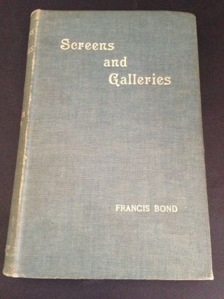 1908 Screens & Galleries In English Churches Church Architecture Art / F.  Bond