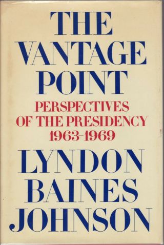 The Vantage Point: Perspectives Of The Presidency,  1963 - 1969.  Lbj [signed]