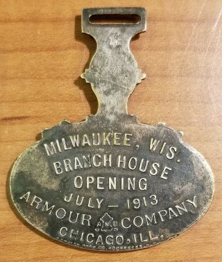 Vintage Armour 1913 Watch Fob Milwaukee,  Wisconsin Branch House Opening 2
