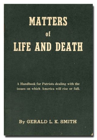 Matters Of Life And Death By Gerald L.  K.  Smith Pb 1958 W4