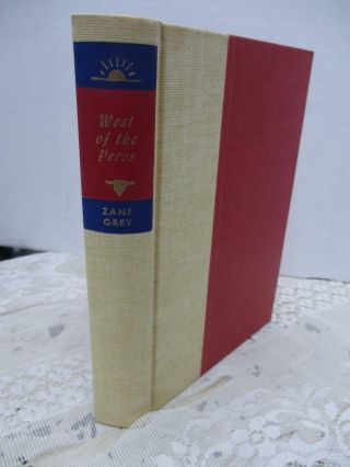 Zane Grey - West Of The Pecos (walter Black Edition) 1937 Hc With Cover