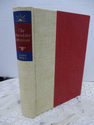 Zane Grey - The Vanishing American (walter Black Edition) 1953 Hc With Cover
