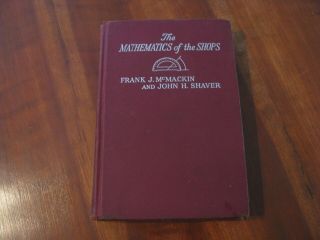 1947 " The Mathematics Of The Shops " By Frank J.  Mcmackin Hardcover Book