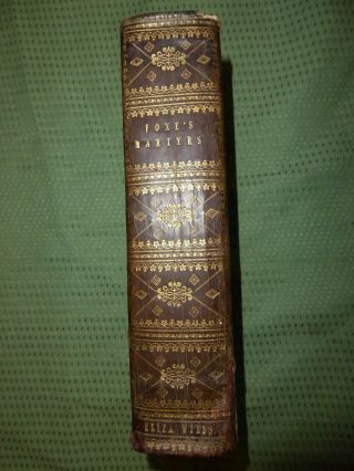 1858 John Foxe Book Of Martyrs Ed Kennedy Lovely Leather Pictures Bible 12 Inch