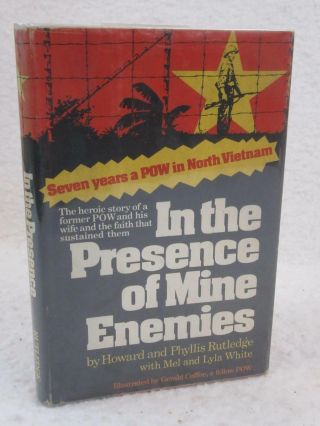 Howard Rutledge In The Presence Of Mine Enemies 7 Years A Pow 1973 First Edition