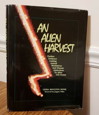 An Alien Harvest By Linda Moulton Howe - - Special Collector 