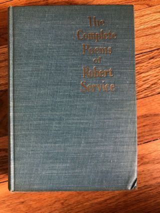 The Complete Poems Of Robert Service - 1941 - Dodd,  Mead & Co. ,  York