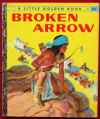 Vintage Little Golden Book Broken Arrow.  " A " 1st.  1957.  Exceptionally