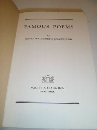 Famous Poems of Henry Wadsworth Longfellow Walter J.  Black 1932 HC 307 pages 3