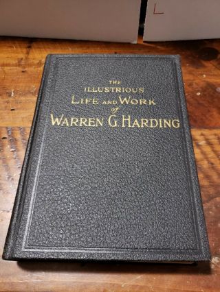 The Illustrious Life And Work Of Warren G Harding By Thomas H Russell 1st Ed1923
