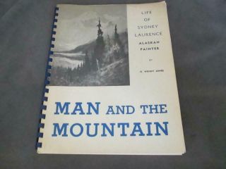 1962 Man And The Mountain Life Of Sydney Laurence Alaskan Painter Ch18