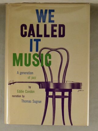 We Called It Music: A Generation Of Jazz By Eddie Condon 1947 First Edition Hc
