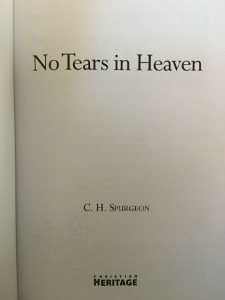2014,  No Tears In Heaven,  C.  H.  Spurgeon 2