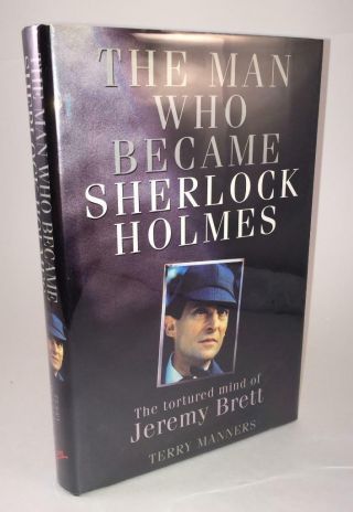 1997 The Man Who Became Sherlock Holmes Terry Manners 1st Edition Jeremy Brett