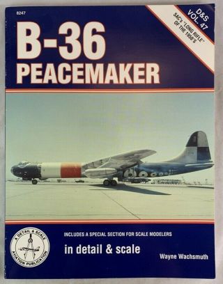 D&s In Detail & Scale Aircraft Monograph B - 36 Peacemaker Convair Bomber Usaf
