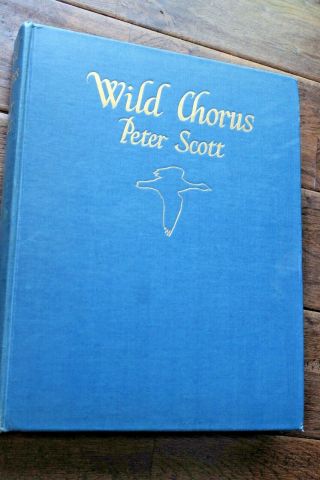 Wild Chorus By Peter Scott - Signed Limited Edition 1938 - Large Hb Illustrated