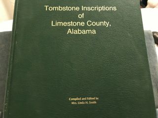 Tombstone Inscriptions Of Limestone County,  Alabama