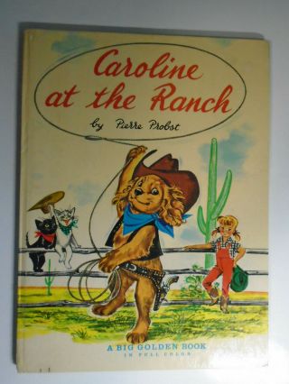Caroline At The Ranch,  Pierre Probst,  Big Golden Book,  1961