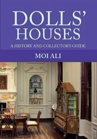 Dolls Houses A History And Collectors Guide