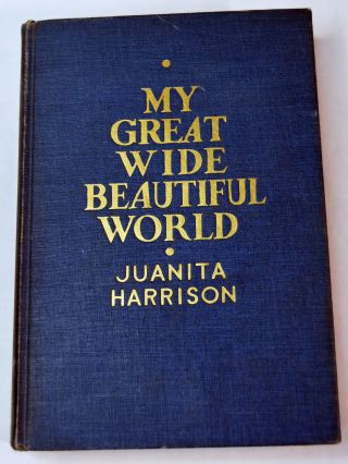 1936 Book My Great Wide World Juanita Harrison Americana Novel