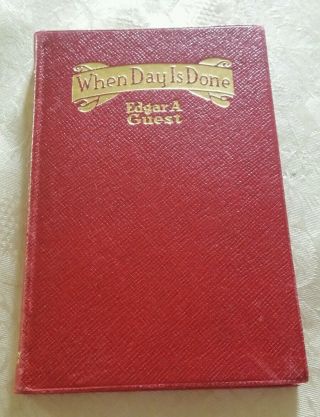 Truevtg Early 20th Century Poetry Book 1921 " When Day Is Done " By Edgar A Guest