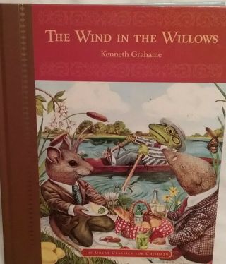 The Wind In The Willows Kenneth Grahame The Great American Classics For Children