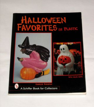 Halloween Favorites In Plastic By Charlene Pinkerton 1998 Schiffer Vintage Book