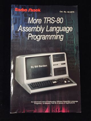 1982 Radio Shack More Trs - 80 Assembly Language Programming By Bill Barden