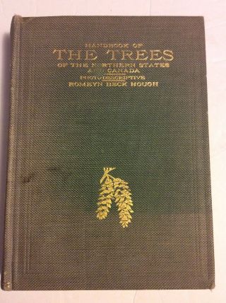 Handbook Of The Trees Of The Northern States And Canada: East Of Rocky Mtns 1907