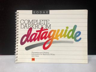 Kodak Complete Darkroom Dataguide (Kodak Publication) R - 18 3