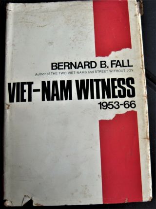 1966 Vietnam War Book Viet - Nam Witness 1953 - 66 By Bernard B.  Fall First Edition