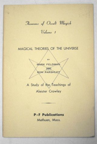 Theorems Of Occult Magick,  A Study Of The Teachings Of Aleister Crowley Vol.  1