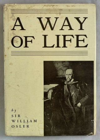 1st Edition 1932 Sir William Osler A Way Of Life Yale University Address