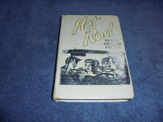 Hot Rod By Henry Gregor Felsen.  1957 Hardbound Ed.
