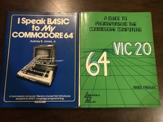 I Speak Basic To My Commodore 64 & A Guide To Programming The Commodore 64