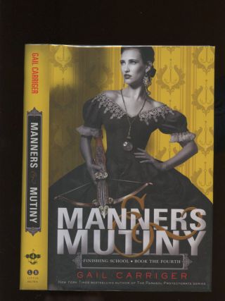 Carriger,  Gail: Manners & Mutiny (finishing School 4) Hb/dj 1st/1st