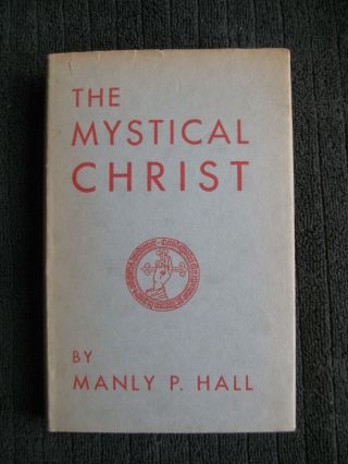 The Mystical Christ By Manly Hall 1951 First Edition Hard Cover With Dj