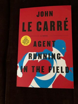 John Le Carré - Agent Running In The Field Arc Advance Proof