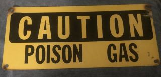 Vintage “ Caution Poison Gas Metal Sign 17 3/4” X 8”