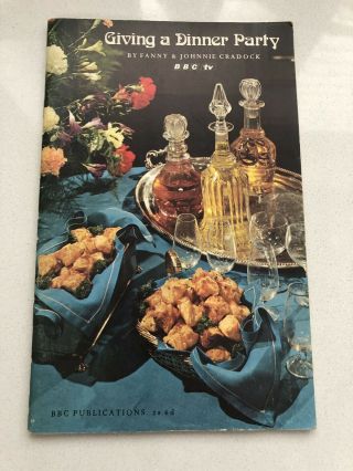 1969 1st Edition Giving A Dinner Party Bbc Cook Book By Fanny & Johnnie Cradock