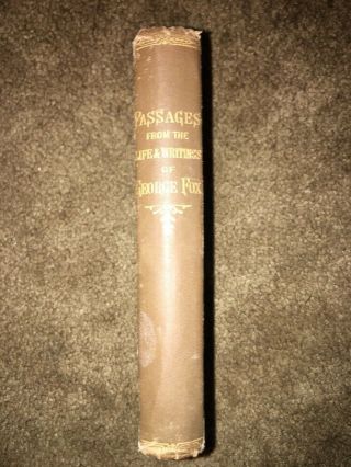 Passages From The Life And Writings Of George Fox 1881