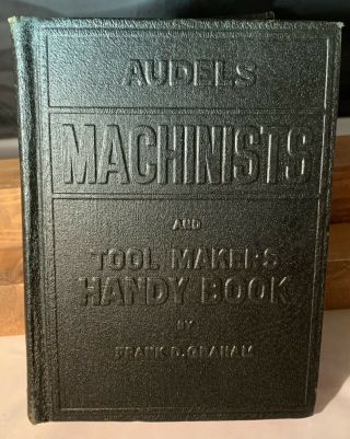 Vintage Audels Machinists And Tool Makers Handy Book Frank Graham 1953 Reprint