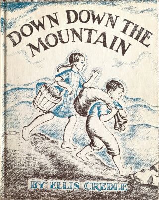 “down Down The Mountain” Ellis Credle.  Weekly Reader Childrens Book Club 1961