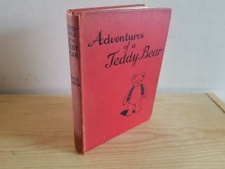 Mrs.  H.  C.  Craddock Adventures Of A Teddy Bear - 1st Ed 1934