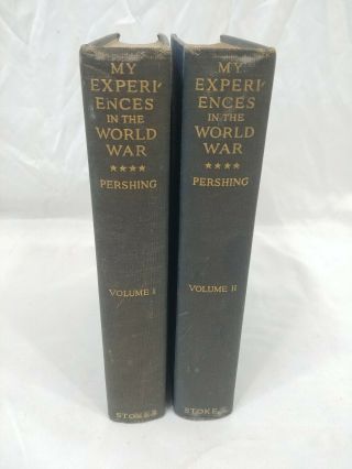My Experiences In The World War By John J.  Pershing First Edition 2 Volumes
